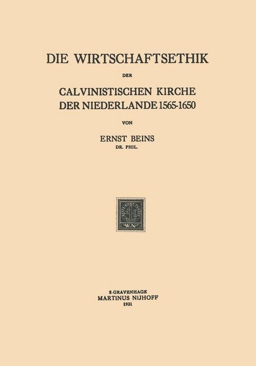 Produktbild: Die Wirtschaftsethik der Calvinistischen Kirche der Niederlande 1565-1650