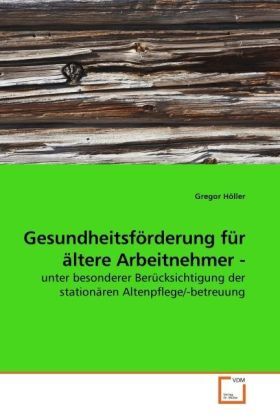 Produktbild: H&ouml;ller, G: Gesundheitsf&ouml;rderung f&uuml;r &auml;ltere Arbeitnehmer -