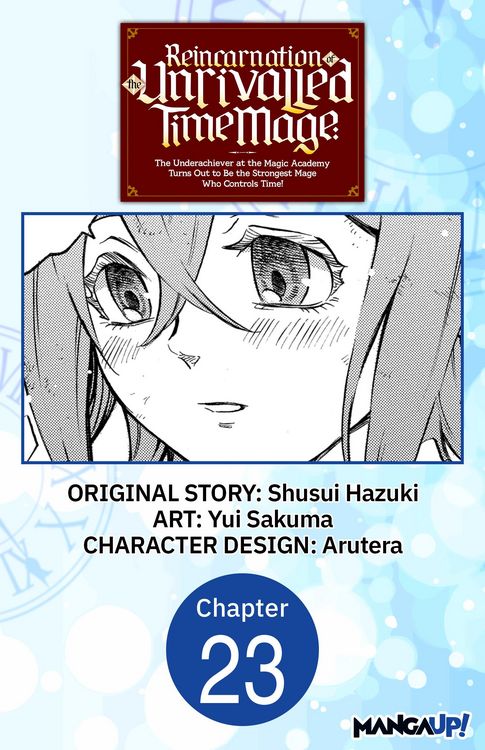 Produktbild: Reincarnation of the Unrivalled Time Mage: The Underachiever at the Magic Academy Turns Out to Be the Strongest Mage Who Controls Time! #023