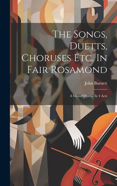 Produktbild: The Songs, Duetts, Choruses Etc. In Fair Rosamond