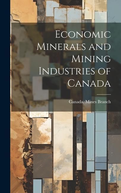 Produktbild: Economic Minerals and Mining Industries of Canada