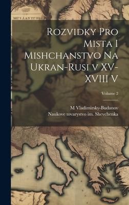 Produktbild: Rozvidky pro mista i mishchanstvo na Ukran-rusi v XV-XVIII v; Volume 2