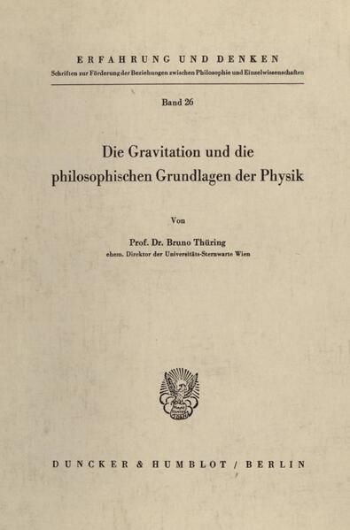 Produktbild: Die Gravitation und die philosophischen Grundlagen der Physik.
