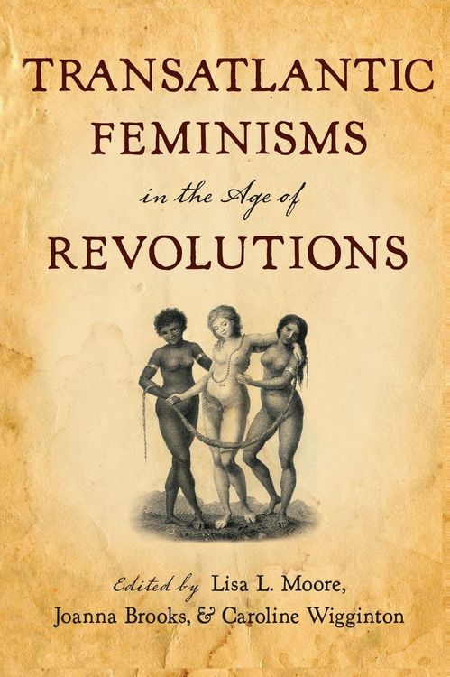 Produktbild: Transatlantic Feminisms in the Age of Revolutions