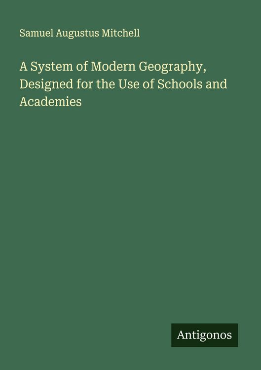 Produktbild: A System of Modern Geography, Designed for the Use of Schools and Academies