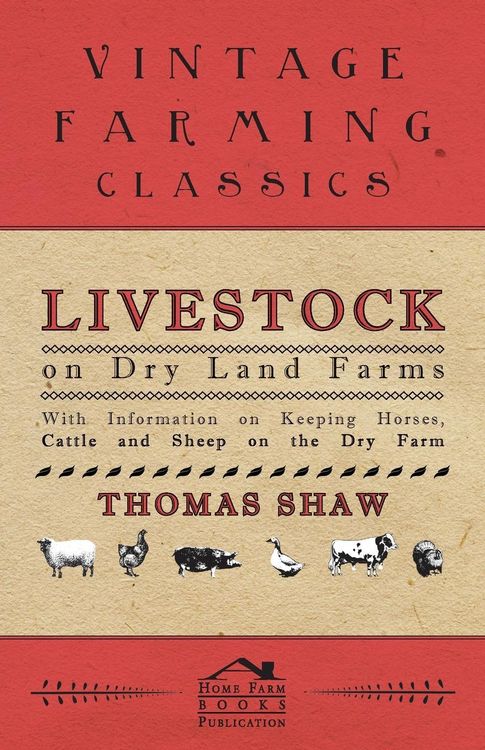 Produktbild: Livestock on Dry Land Farms - With Information on Keeping Horses, Cattle and Sheep on the Dry Farm