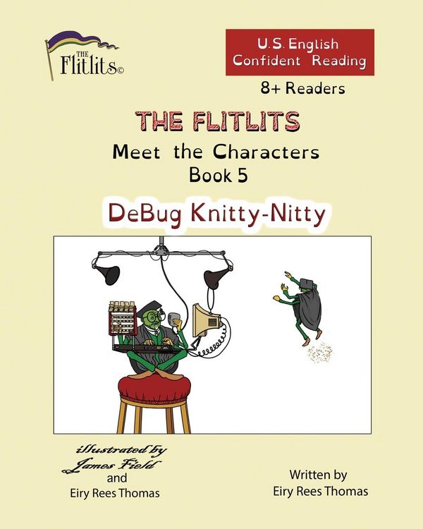Produktbild: THE FLITLITS, Meet the Characters, Book 5, DeBug Knitty-Nitty, 8+ Readers, U.S. English, Confident Reading