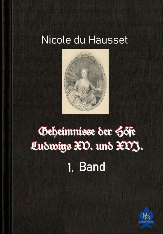 Produktbild: Geheimnisse der H&ouml;fe Ludwigs XV. und XVI. - 1. Band