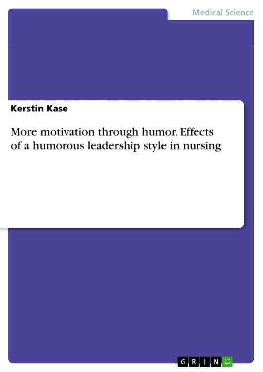 Produktbild: More motivation through humor. Effects of a humorous leadership style in nursing