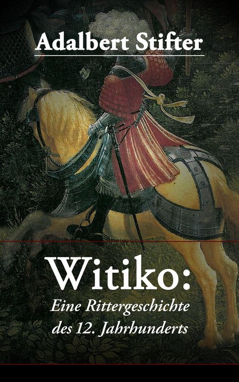 Produktbild: Witiko: Eine Rittergeschichte des 12. Jahrhunderts