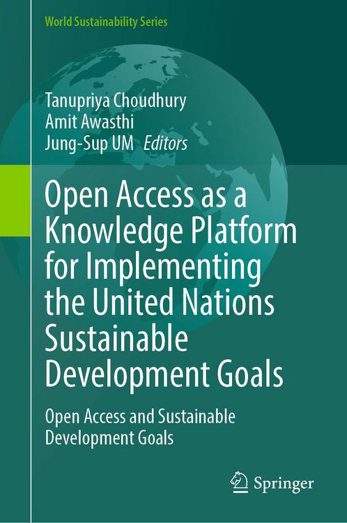 Produktbild: Open Access as a Knowledge Platform for Implementing the United Nations Sustainable Development Goals