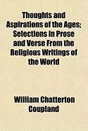 Produktbild: Thoughts and Aspirations of the Ages; Selections in Prose and Verse from the Religious Writings of the World