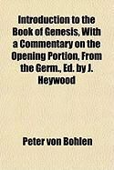 Produktbild: Introduction to the Book of Genesis, with a Commentary on the Opening Portion, from the Germ., Ed. by J. Heywood