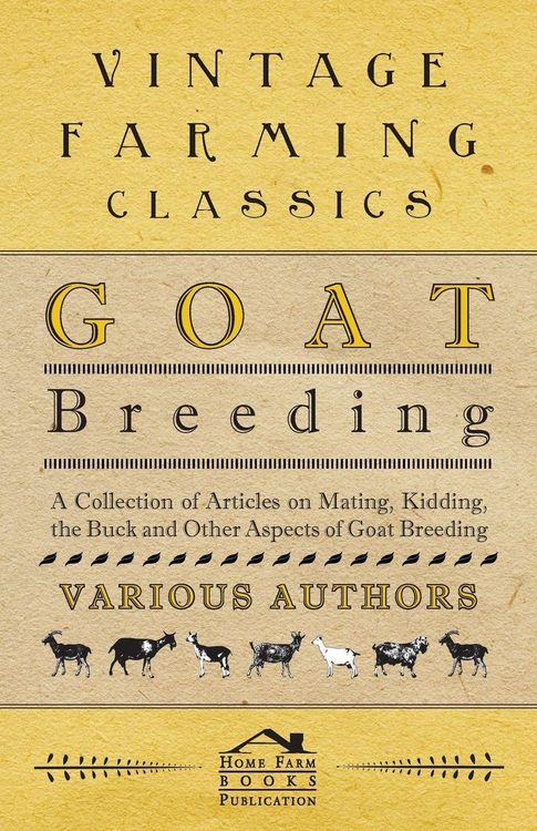 Produktbild: Goat Breeding - A Collection of Articles on Mating, Kidding, the Buck and Other Aspects of Goat Breeding
