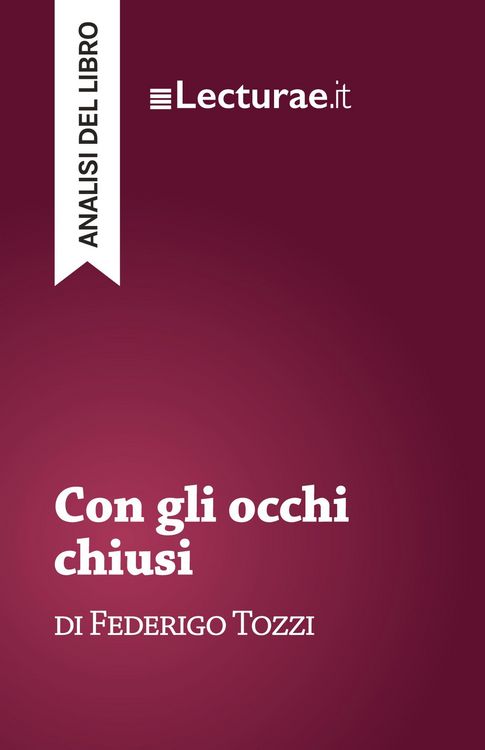 Produktbild: Con gli occhi chiusi - Federigo Tozzi (analisi del libro)