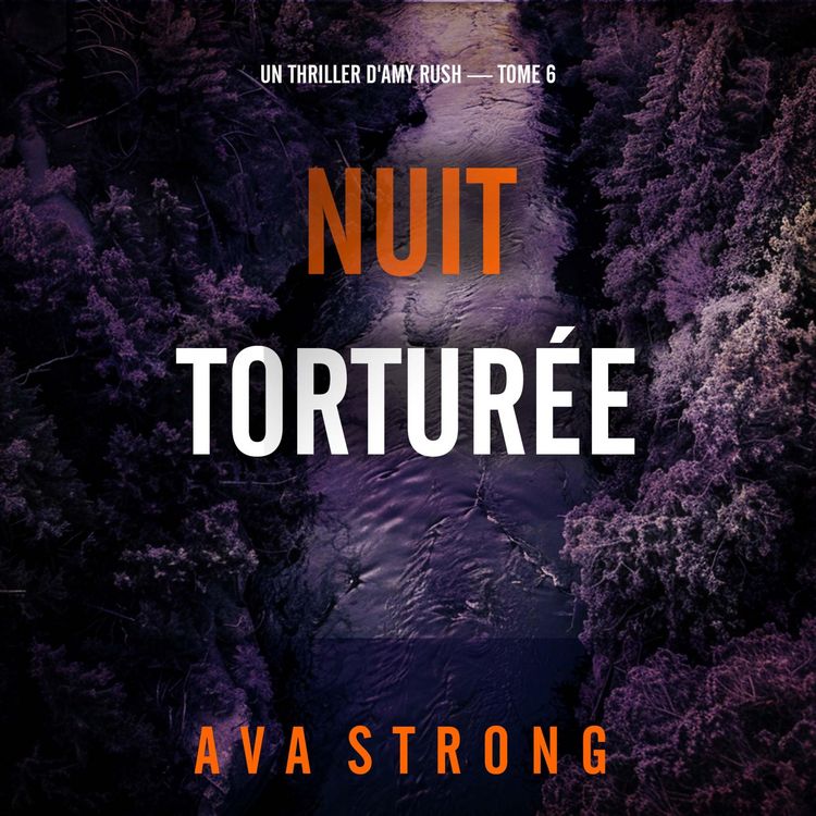 Produktbild: Nuit tortur&eacute;e (Un thriller d'Amy Rush &mdash; tome 6)