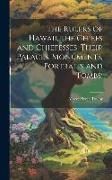 Produktbild: The Rulers of Hawaii, the Chiefs and Chiefesses, Their Palaces, Monuments, Portraits and Tombs;