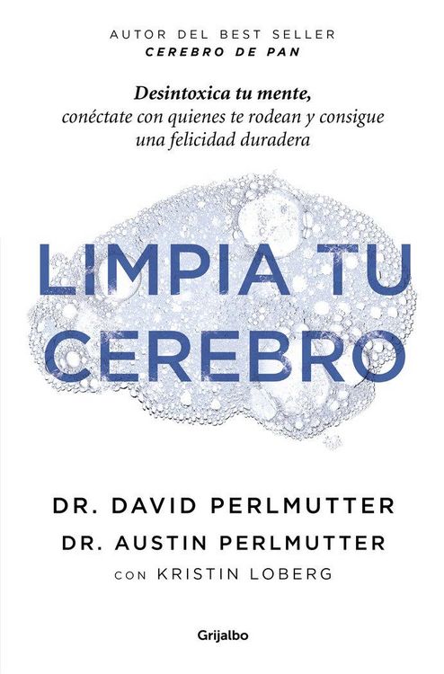 Produktbild: Limpia tu cerebro : desintoxica tu mente, con&eacute;ctate con quienes te rodean y consigue una felicidad duradera
