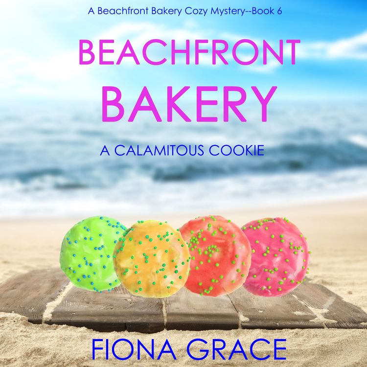 Produktbild: Beachfront Bakery: A Calamitous Cookie (A Beachfront Bakery Cozy Mystery&mdash;Book 6)