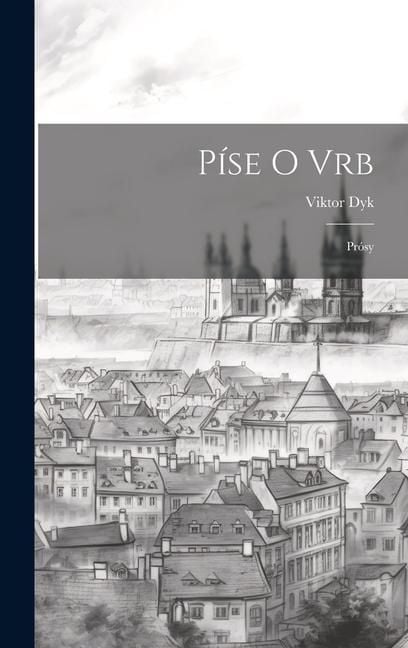Produktbild: P&iacute;se o vrb; pr&oacute;sy