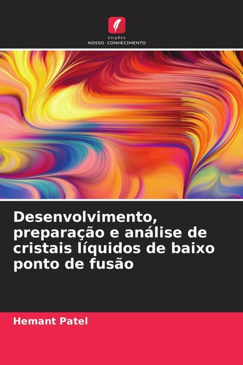 Produktbild: Desenvolvimento, prepara&ccedil;&atilde;o e an&aacute;lise de cristais l&iacute;quidos de baixo ponto de fus&atilde;o