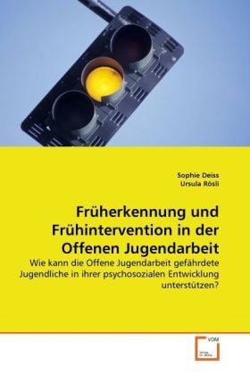 Produktbild: Deiss, S: Fr&uuml;herkennung und Fr&uuml;hintervention in der Offenen