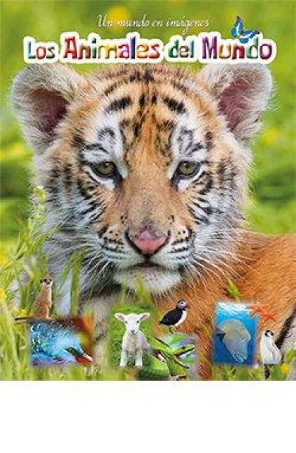 Produktbild: Los Animales Del Mundo. Un Mundo En Im&aacute;genes