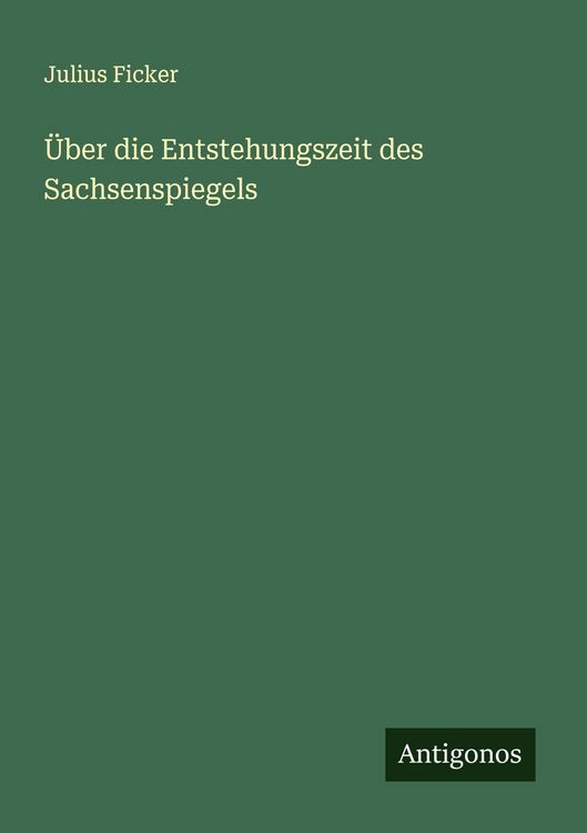 Produktbild: &Uuml;ber die Entstehungszeit des Sachsenspiegels