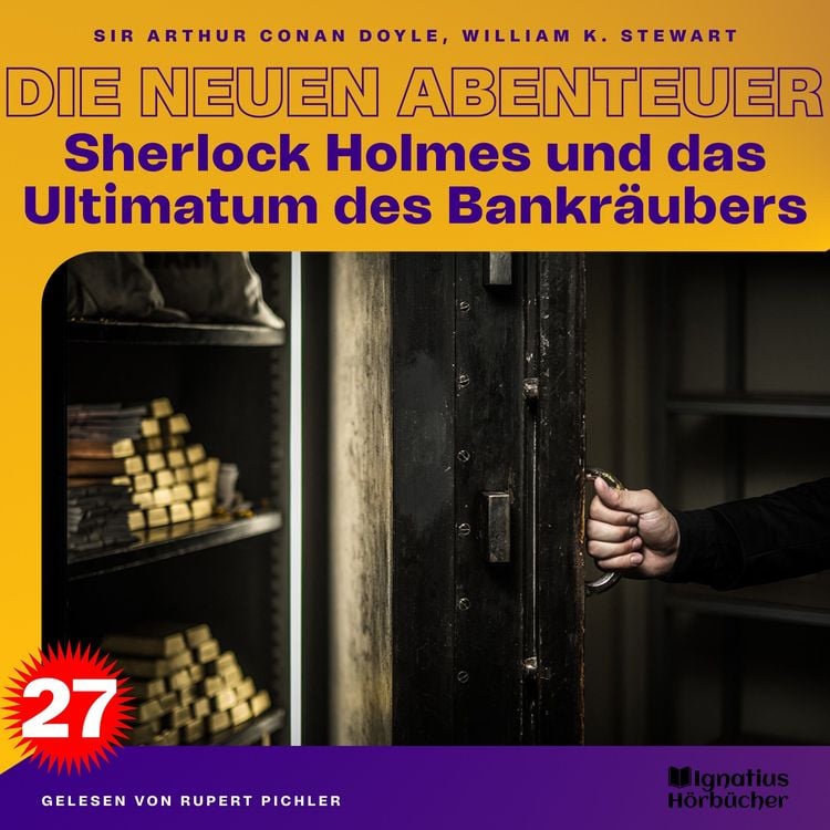 Produktbild: Sherlock Holmes und das Ultimatum des Bankr&auml;ubers (Die neuen Abenteuer, Folge 27)