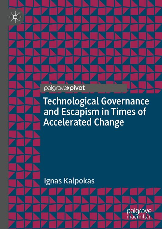 Produktbild: Technological Governance and Escapism in Times of Accelerated Change