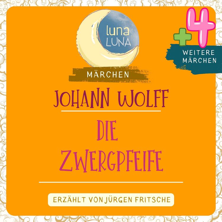 Produktbild: Johann Wolff: Die Zwergpfeife plus vier weitere M&auml;rchen