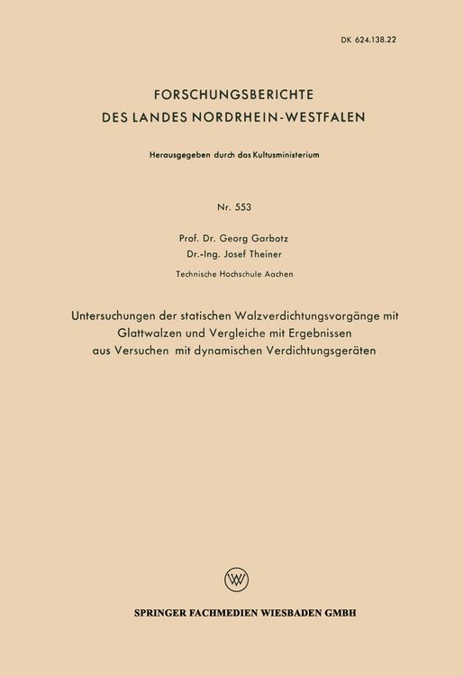 Produktbild: Untersuchungen der statischen Walzverdichtungsvorg&auml;nge mit Glattwalzen und Vergleiche mit Ergebnissen aus Versuchen mit dynamischen Verdichtungsger&auml;te