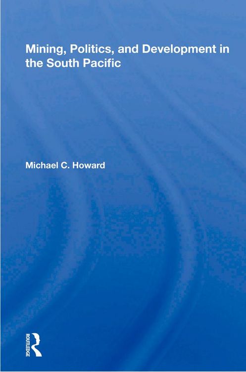 Produktbild: Mining, Politics, and Development in the South Pacific