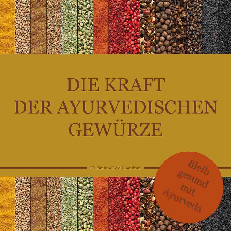 Produktbild: Die Kraft der ayurvedischen Gew&uuml;rze