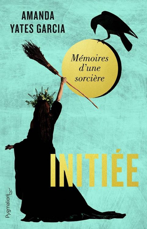 Produktbild: Initi&eacute;e : m&eacute;moires d'une sorci&egrave;re