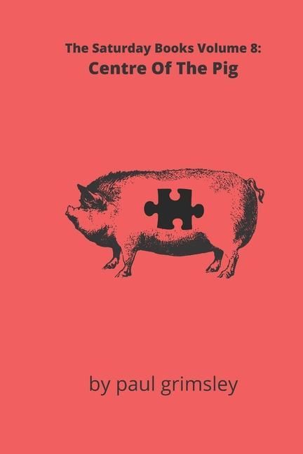 Produktbild: Centre Of The Pig: The Saturday Books Volume 8