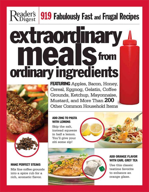 Produktbild: Extraordinary Meals from Ordinary Ingredients: 919 Fabulously Fast and Frugal Recipes, Each with a Secret Ingredient!