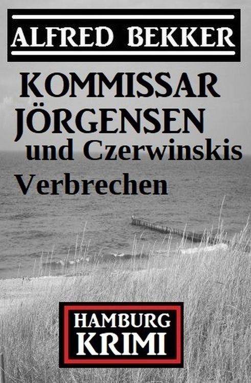 Produktbild: Kommissar J&ouml;rgensen und Czerwinskis Verbrechen: Hamburg Krimi