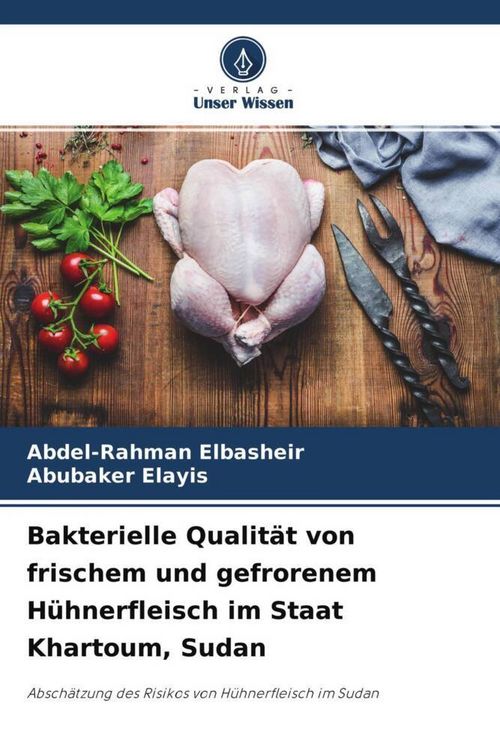 Produktbild: Bakterielle Qualit&auml;t von frischem und gefrorenem H&uuml;hnerfleisch im Staat Khartoum, Sudan