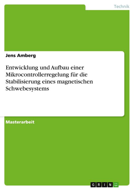 Produktbild: Entwicklung und Aufbau einer Mikrocontrollerregelung f&uuml;r die Stabilisierung eines magnetischen Schwebesystems