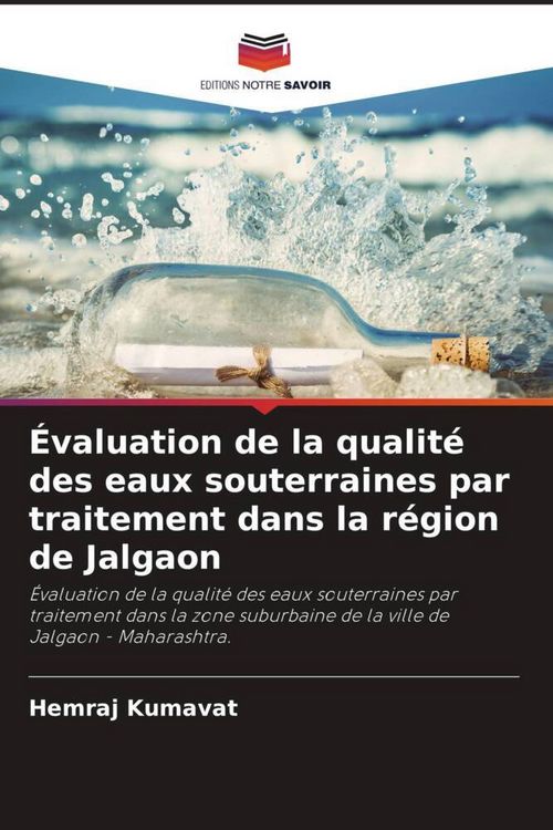 Produktbild: &Eacute;valuation de la qualit&eacute; des eaux souterraines par traitement dans la r&eacute;gion de Jalgaon