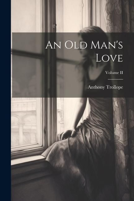 Produktbild: An Old Man's Love; Volume II