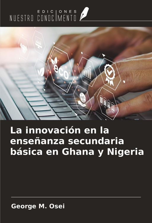 Produktbild: La innovaci&oacute;n en la ense&ntilde;anza secundaria b&aacute;sica en Ghana y Nigeria