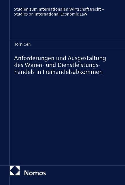 Produktbild: Anforderungen und Ausgestaltung des Waren- und Dienstleistungshandels in Freihandelsabkommen