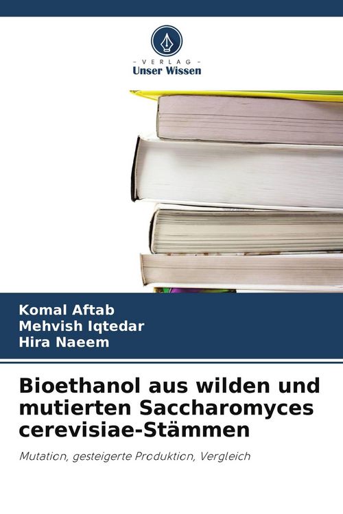 Produktbild: Bioethanol aus wilden und mutierten Saccharomyces cerevisiae-St&auml;mmen