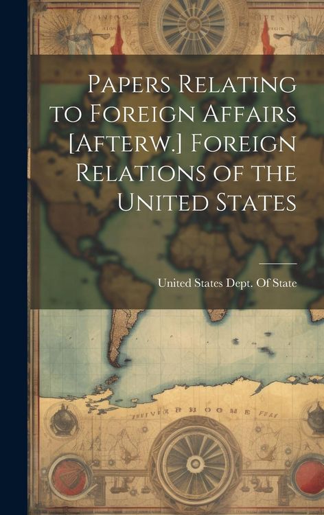 Produktbild: Papers Relating to Foreign Affairs [Afterw.] Foreign Relations of the United States