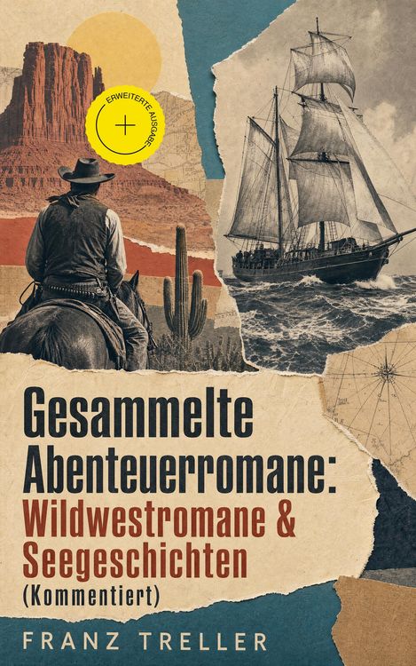 Produktbild: Gesammelte Abenteuerromane: Wildwestromane & Seegeschichten (Kommentiert)