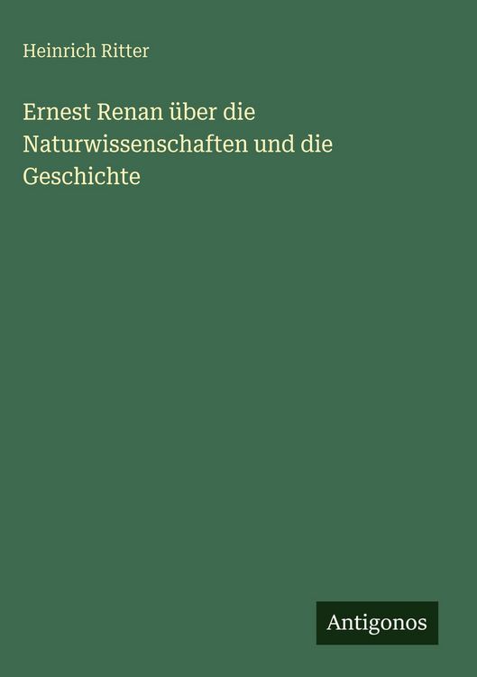 Produktbild: Ernest Renan &uuml;ber die Naturwissenschaften und die Geschichte