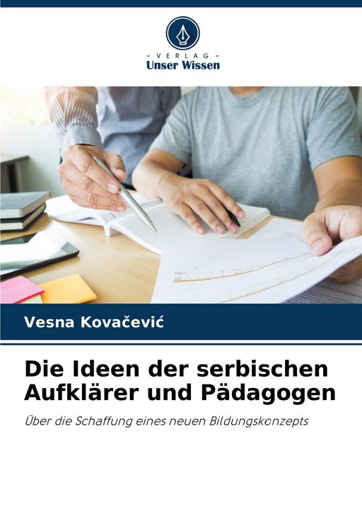 Produktbild: Die Ideen der serbischen Aufkl&auml;rer und P&auml;dagogen