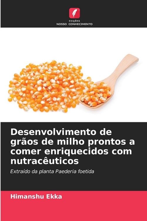 Produktbild: Desenvolvimento de gr&atilde;os de milho prontos a comer enriquecidos com nutrac&ecirc;uticos